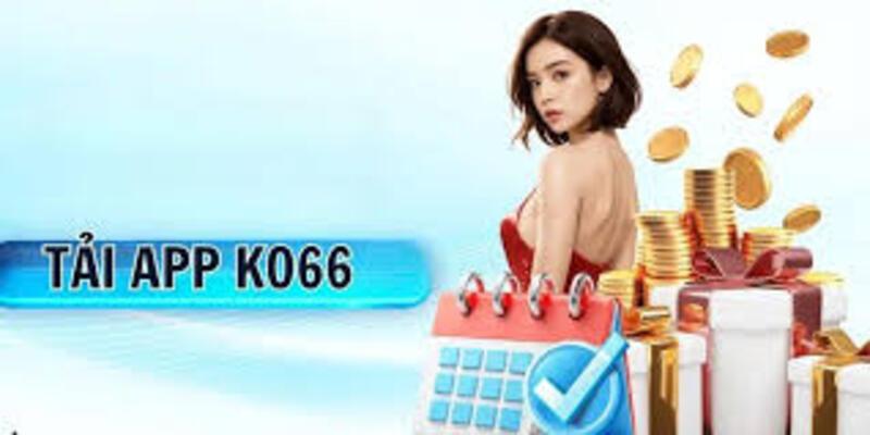 Giải đáp các thắc mắc liên quan đến việc tải ứng dụng KO66